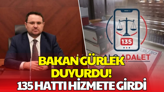 Bakan Gürlek Duyurdu! 135 Alo Adalet Hattı Hizmete Açıldı